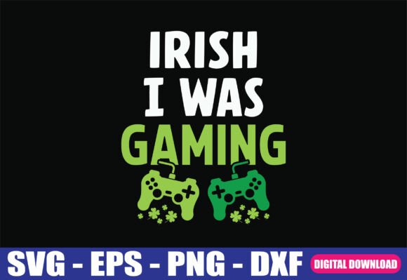 Irish I Was Gaming SVG for Crafts & Graphics