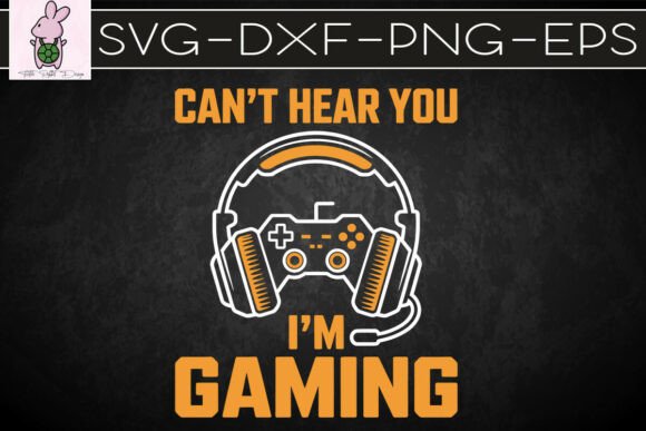 Review: Can t Hear You I m Gaming Lover SVG